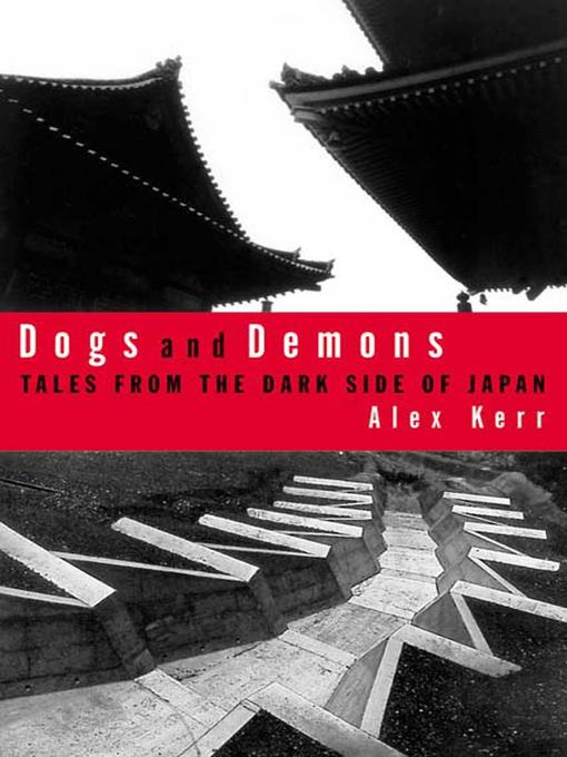 Title details for Dogs and Demons by Alex Kerr - Wait list